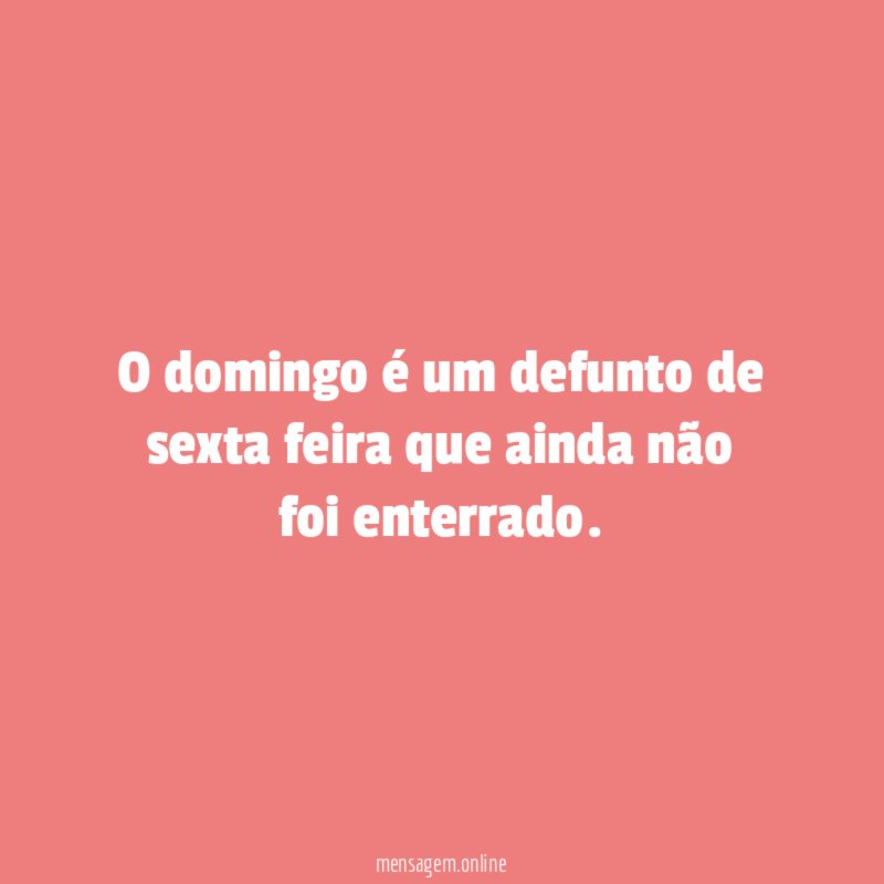 O domingo é um defunto de sexta feira