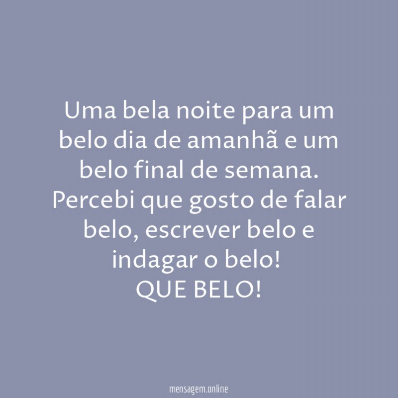 Uma bela noite para um belo dia de