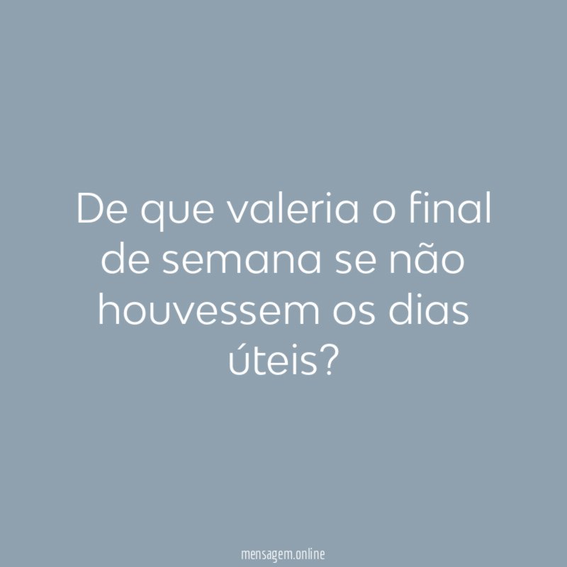 De que valeria o final de semana se