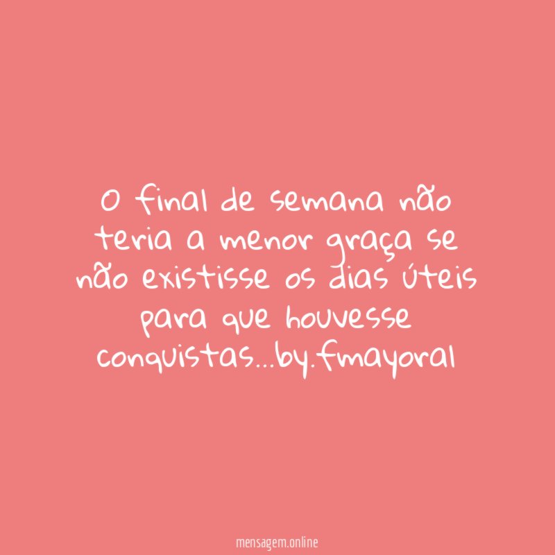 O final de semana não teria a menor