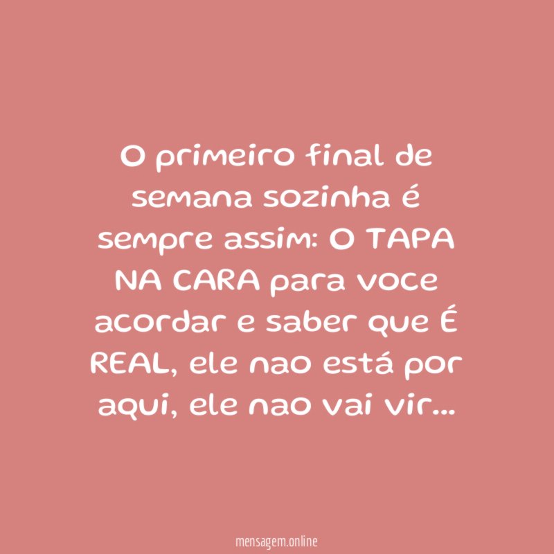 O primeiro final de semana sozinha é sempre assim