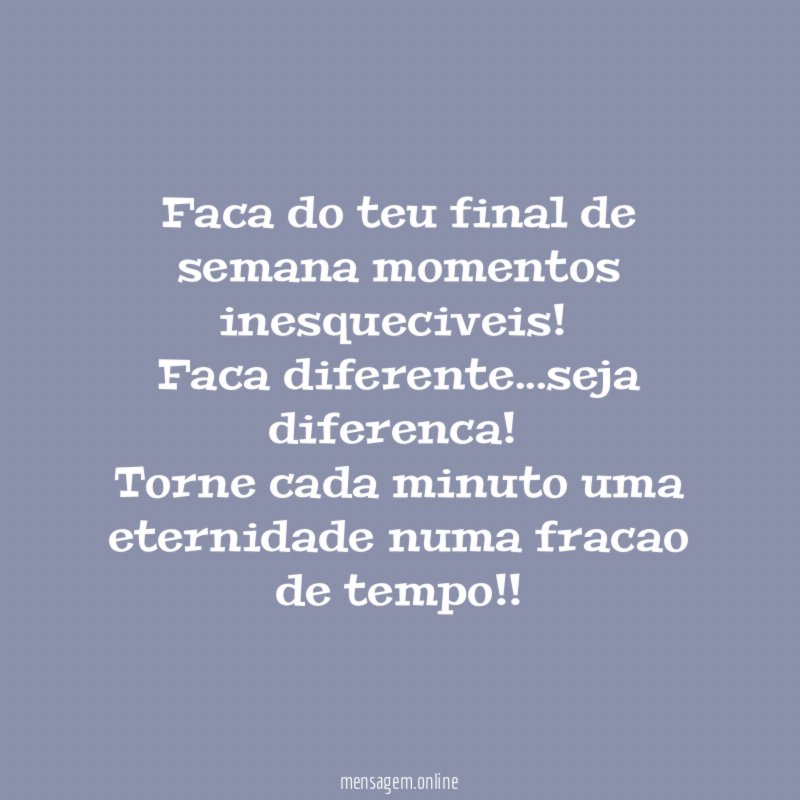 Faca do teu final de semana momentos inesqueciveis