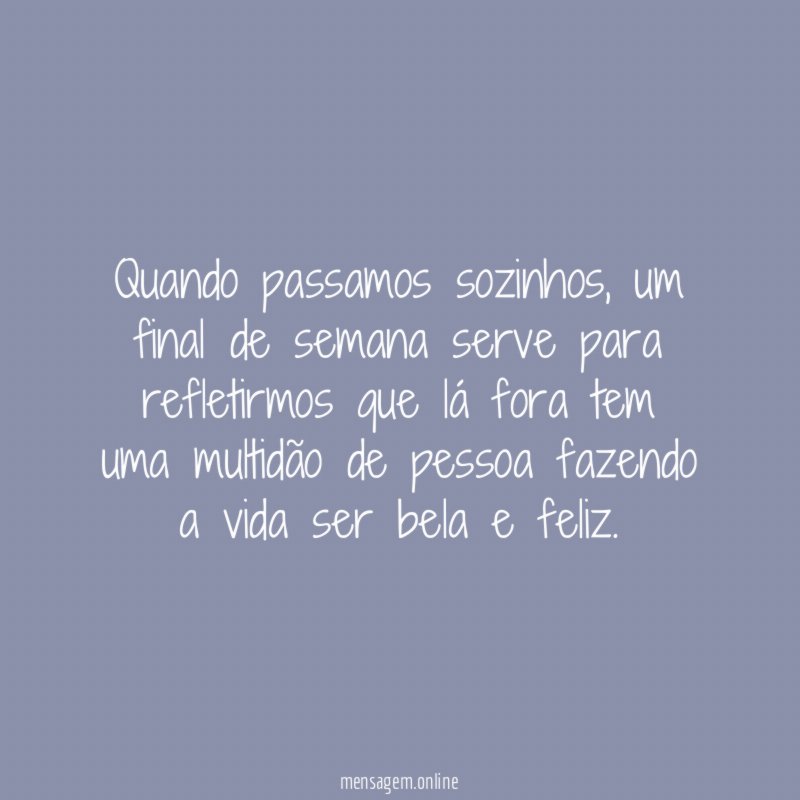 Quando passamos sozinhos