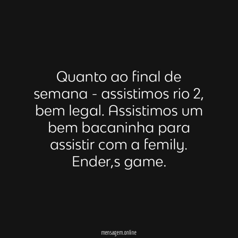 Quanto ao final de semana - assistimos rio 2