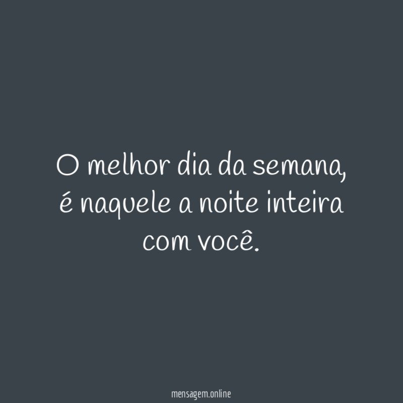 O melhor dia da semana
