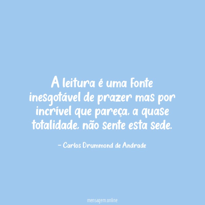 A leitura é uma fonte inesgotável de prazer