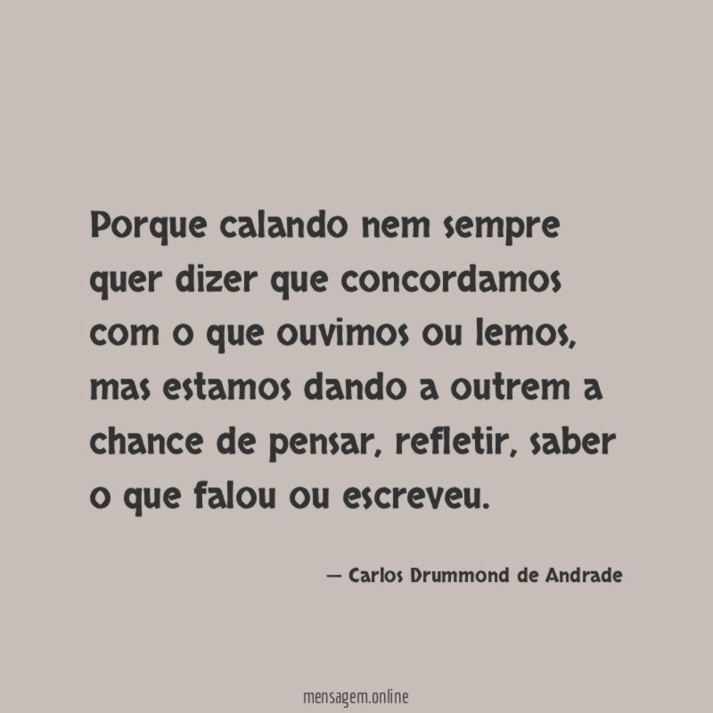 Porque calando nem sempre quer dizer que concordamos