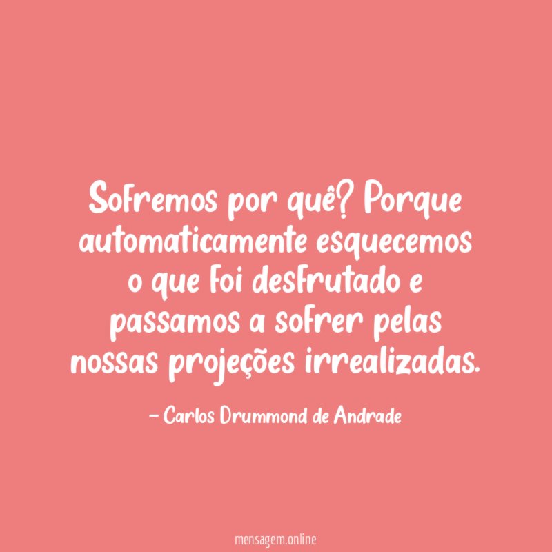 Sofremos por quê