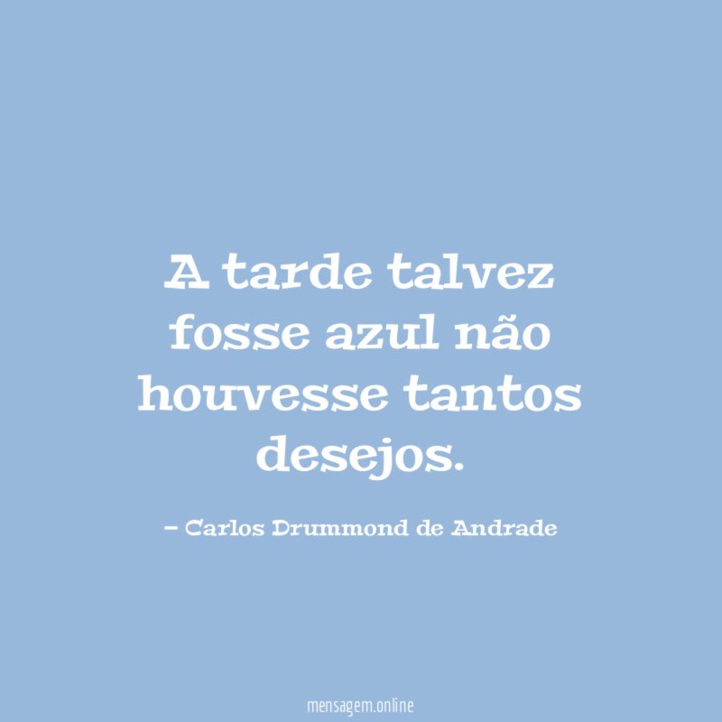 A tarde talvez fosse azul não houvesse tantos desejos