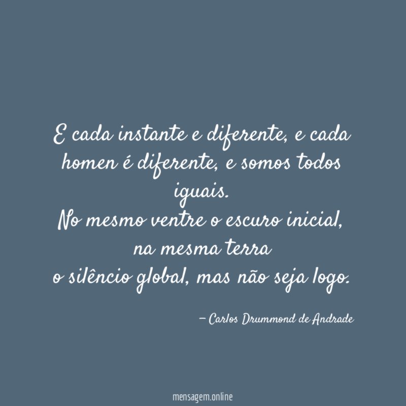 E cada instante e diferente