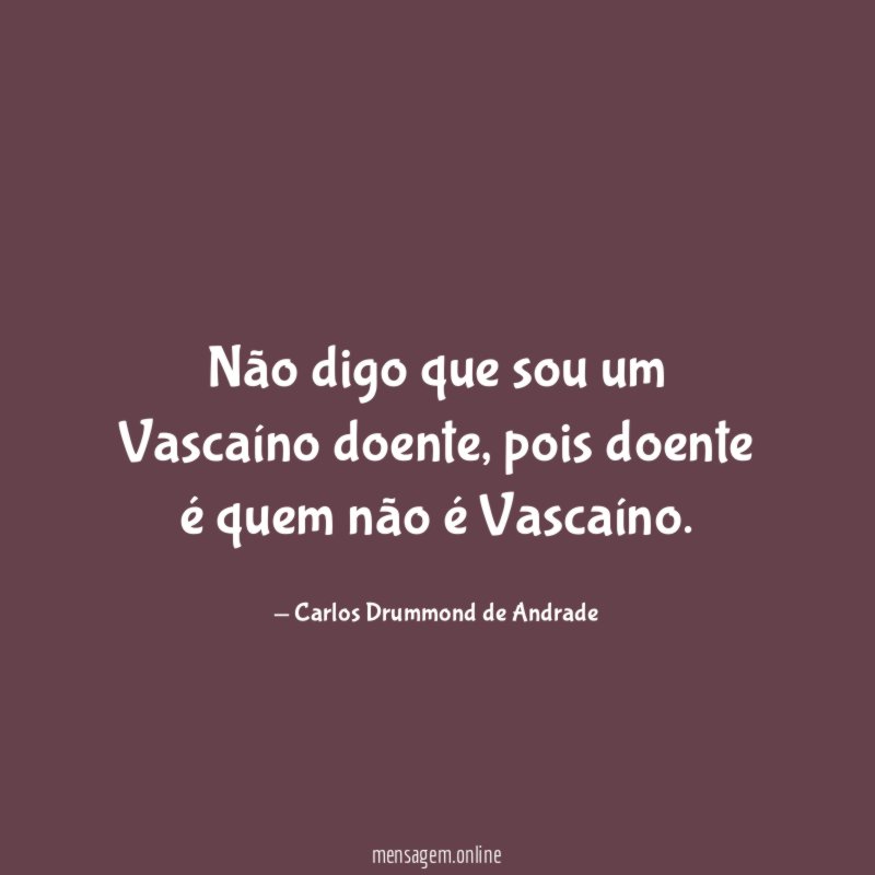 Não digo que sou um Vascaíno doente