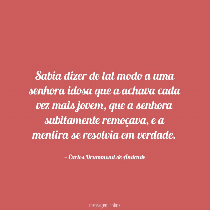 Sabia dizer de tal modo a uma senhora