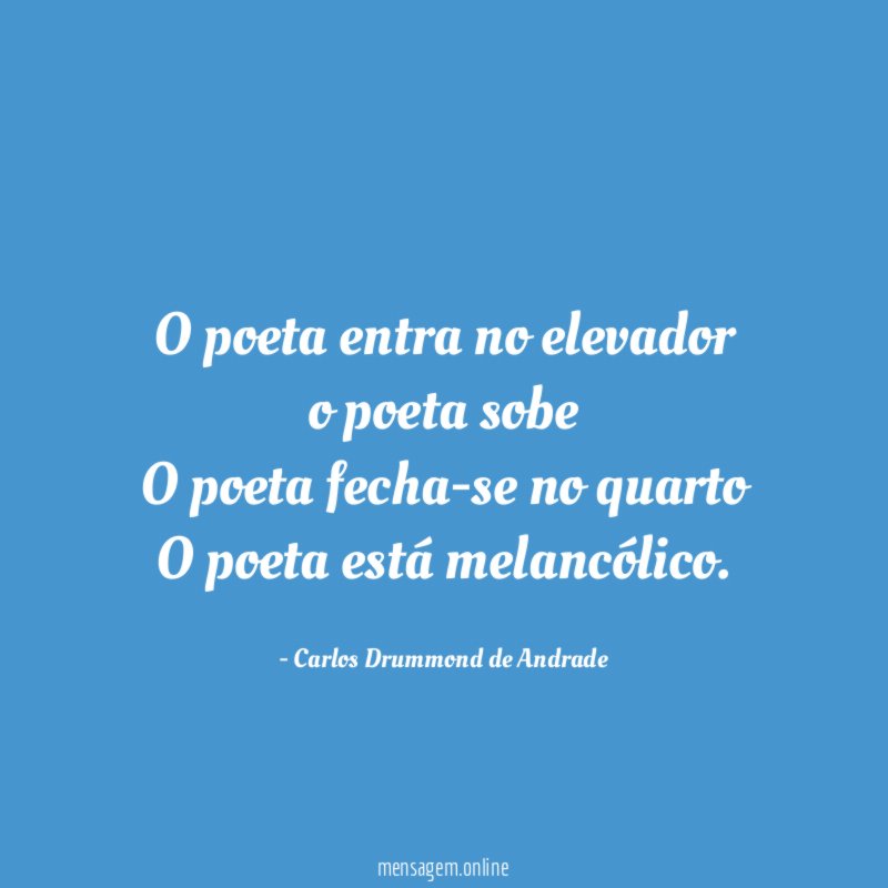O poeta entra no elevador o poeta sobe O poeta
