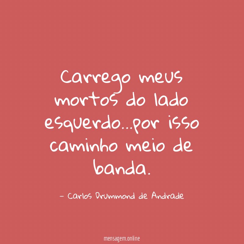 Carrego meus mortos do lado esquerdo
