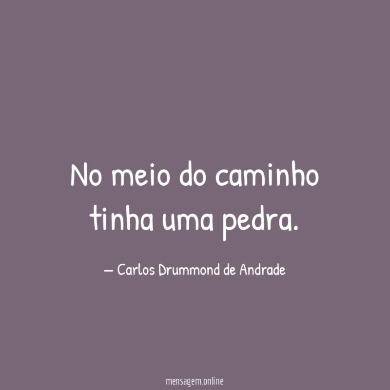 No meio do caminho tinha uma pedra