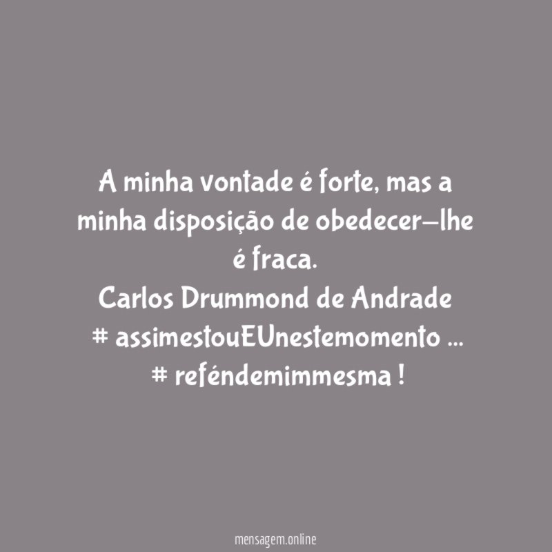 A minha vontade é forte
