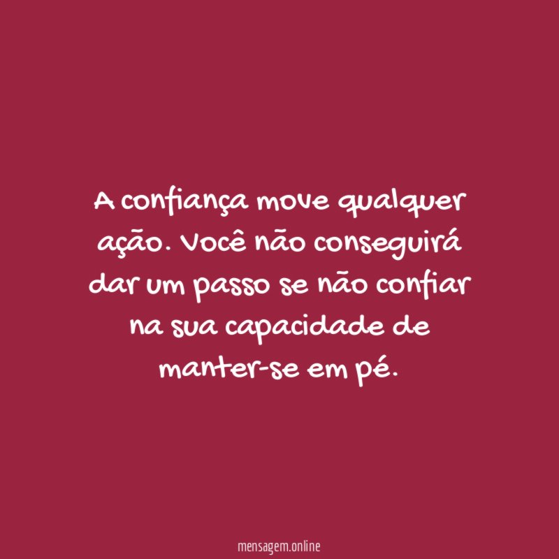 A confiança move qualquer ação