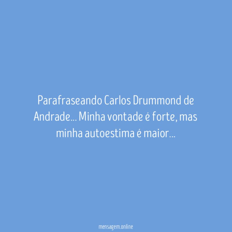 Parafraseando Carlos Drummond de Andrade