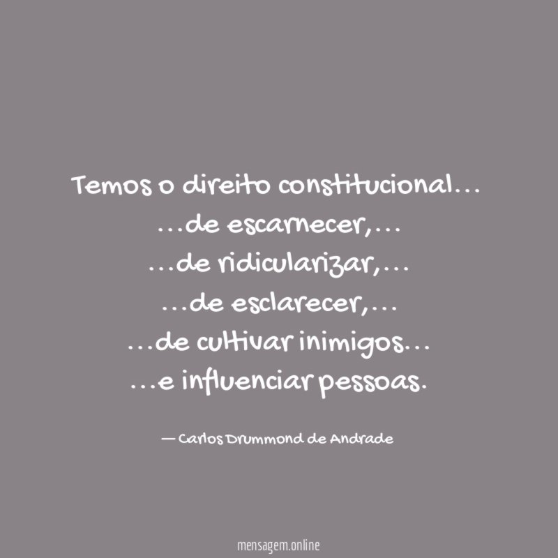 Temos o direito constitucional