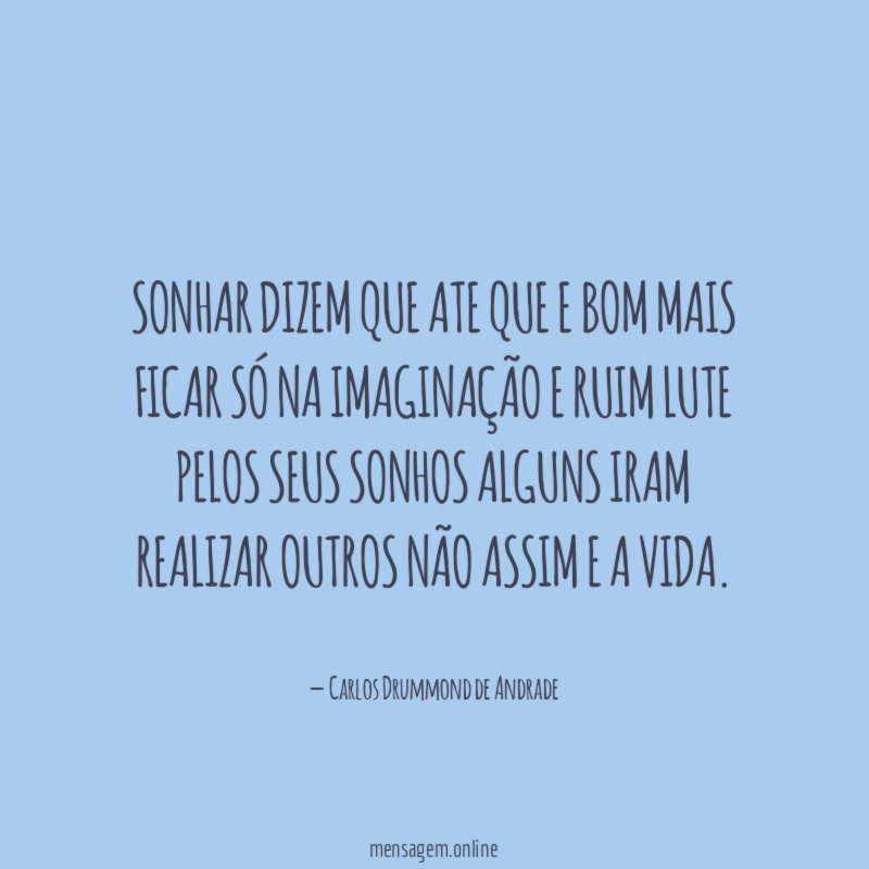 Sonhar dizem que ate que e bom mais