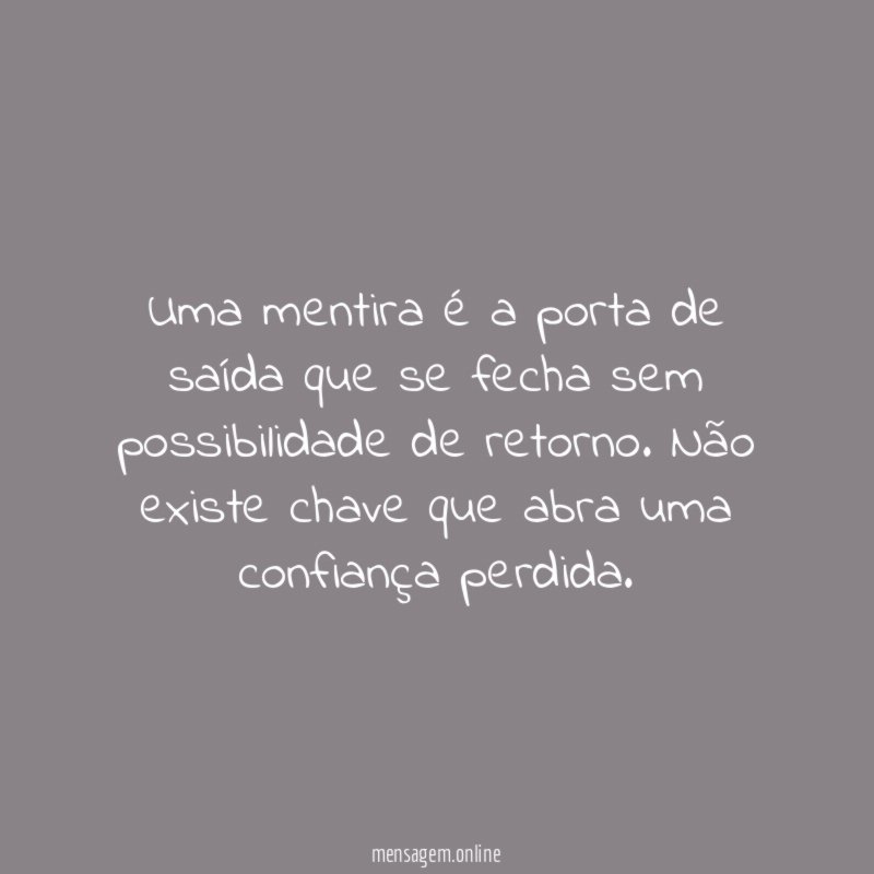 Uma mentira é a porta de saída que