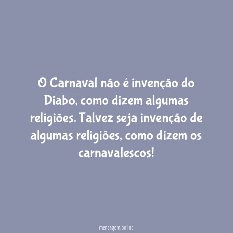 O Carnaval não é invenção do Diabo