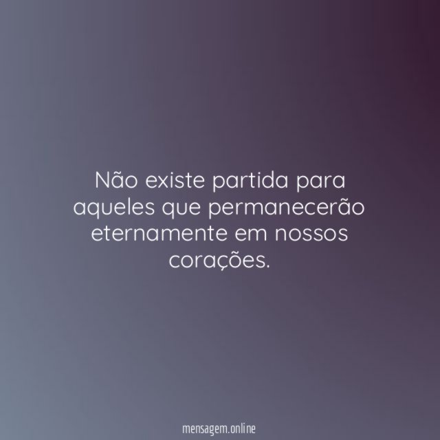 Não existe partida para aqueles que permanecerão eternamente