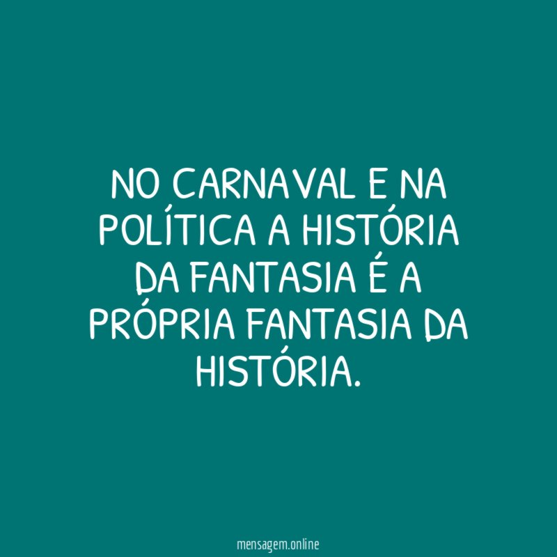 No carnaval e na política a história da