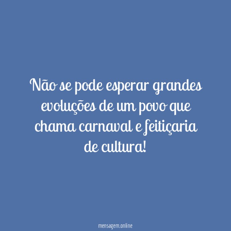 Não se pode esperar grandes evoluções de um