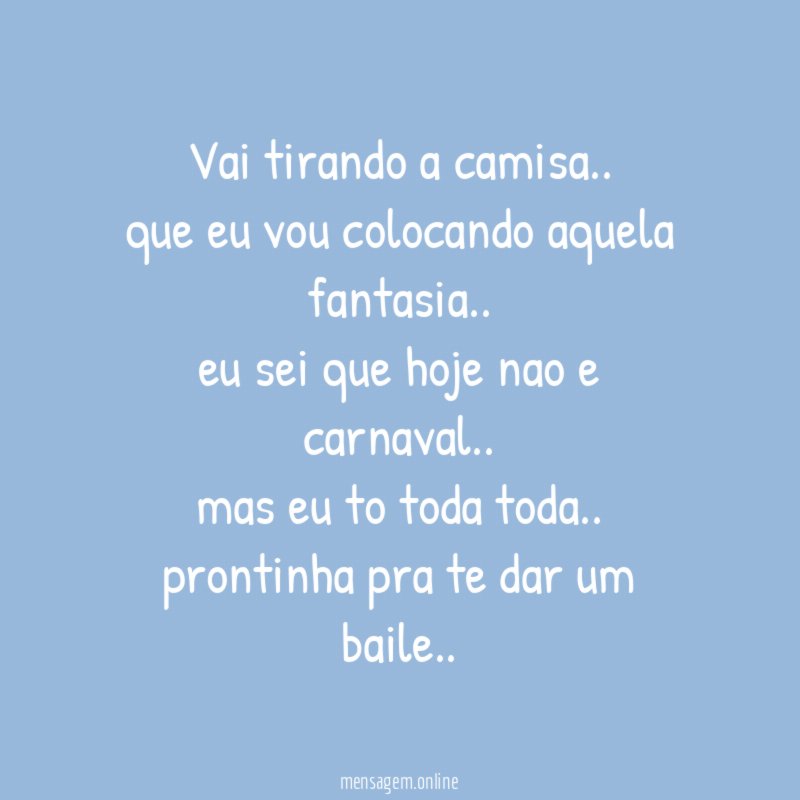 Vai tirando a camisa