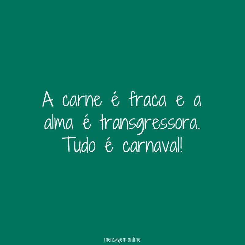 A carne é fraca e a alma é transgressora