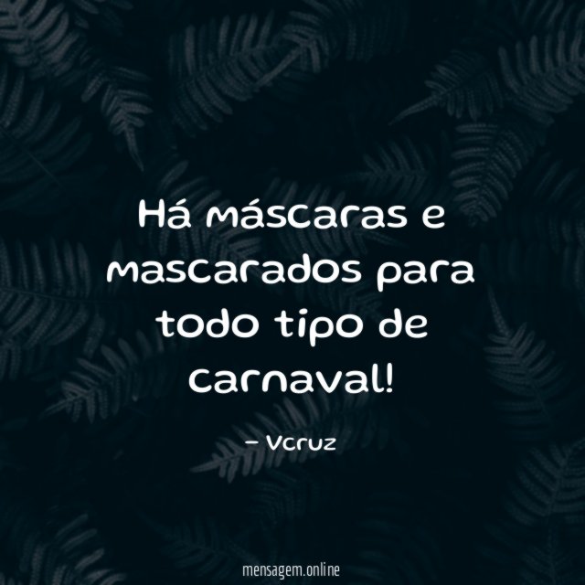 Há máscaras e mascarados para todo tipo de carnaval