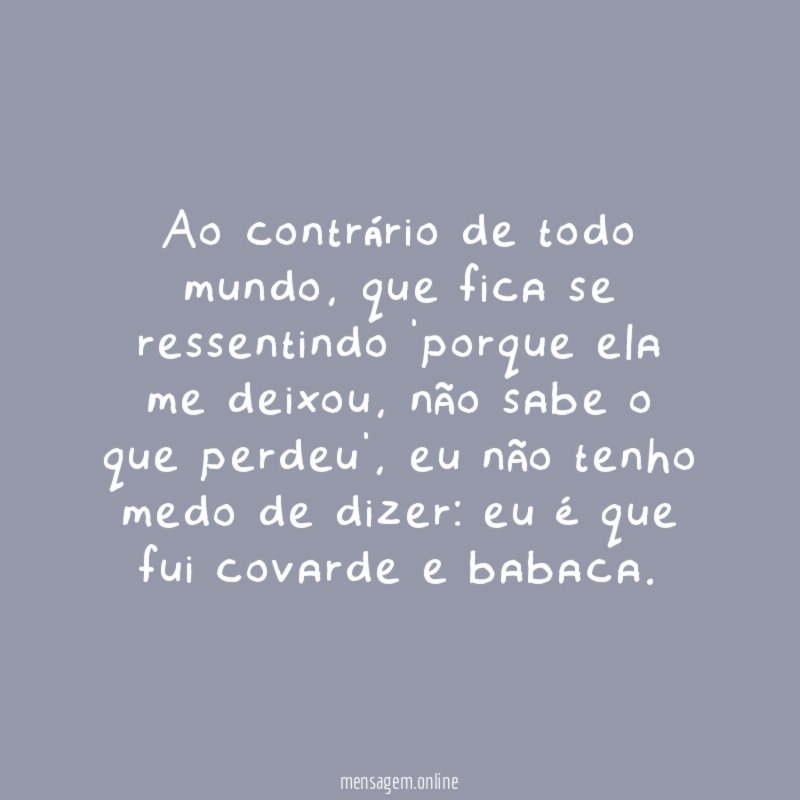 Ao contrário de todo mundo