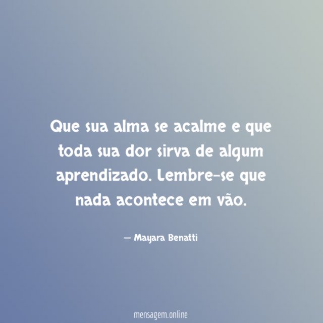Que sua alma se acalme e que toda