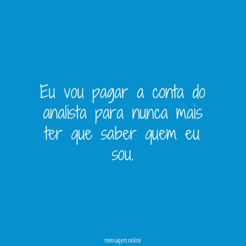 Eu vou pagar a conta do analista para