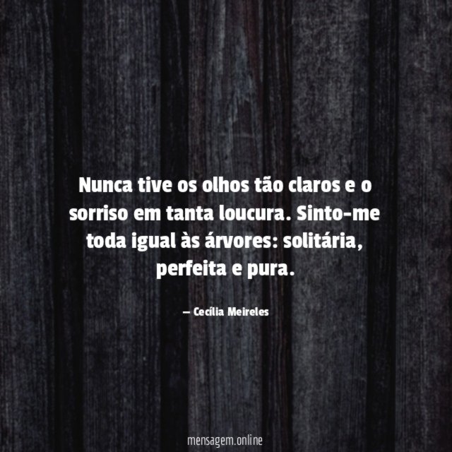 Nunca tive os olhos tão claros