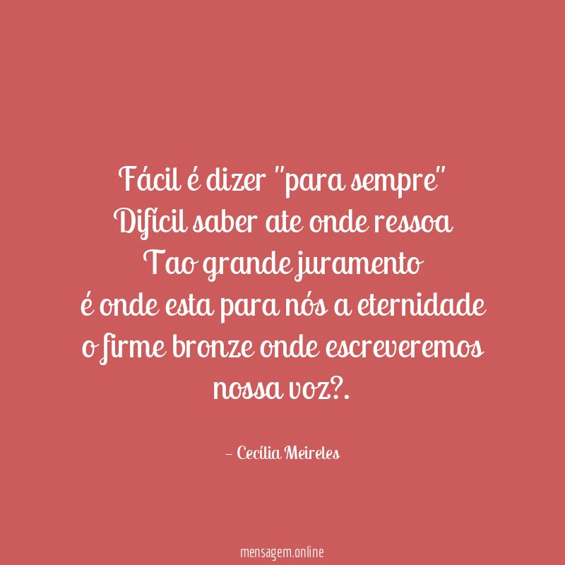 Fácil é dizer "para sempre" Difícil saber ate onde