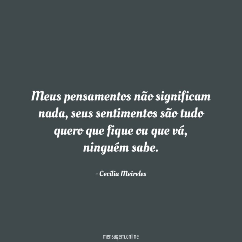 Meus pensamentos não significam nada