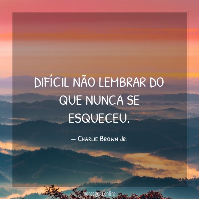 Difícil não lembrar do que nunca se esqueceu