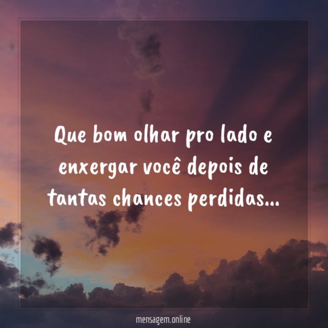 Que bom olhar pro lado e enxergar você