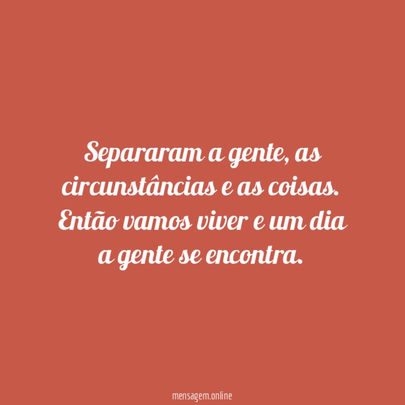 Separaram a gente