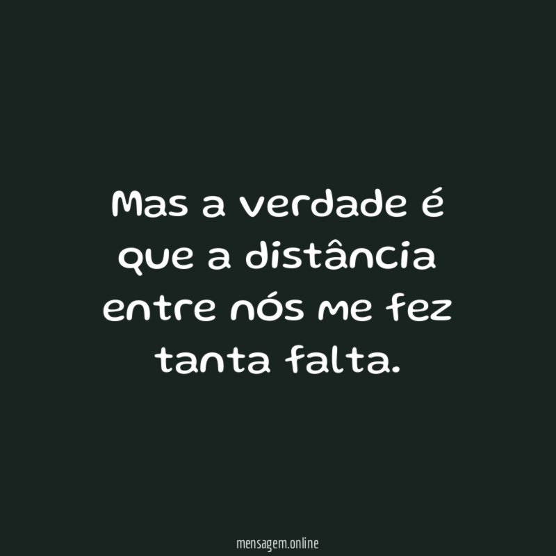Mas a verdade é que a distância entre
