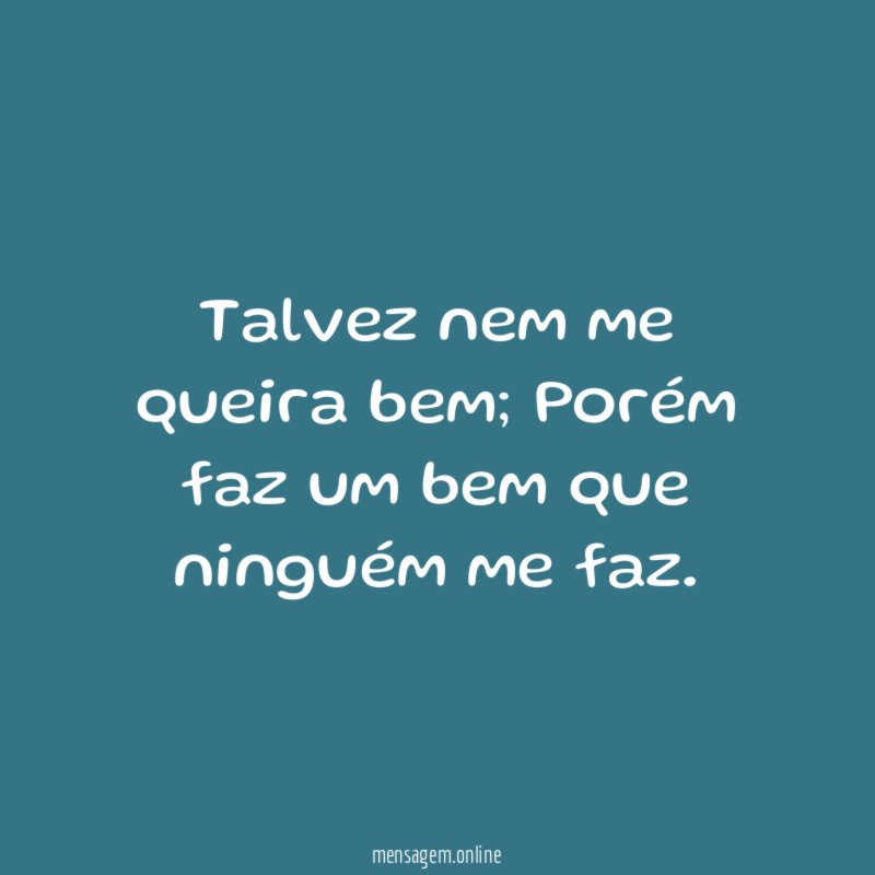 Talvez nem me queira bem