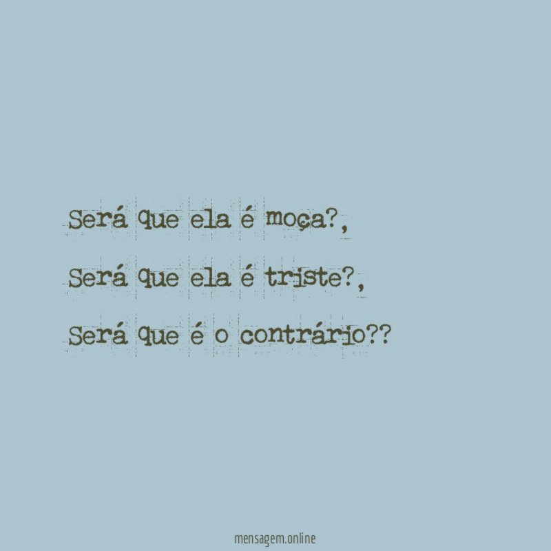 Será que ela é moça