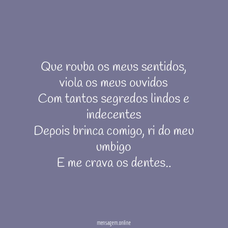Que rouba os meus sentidos