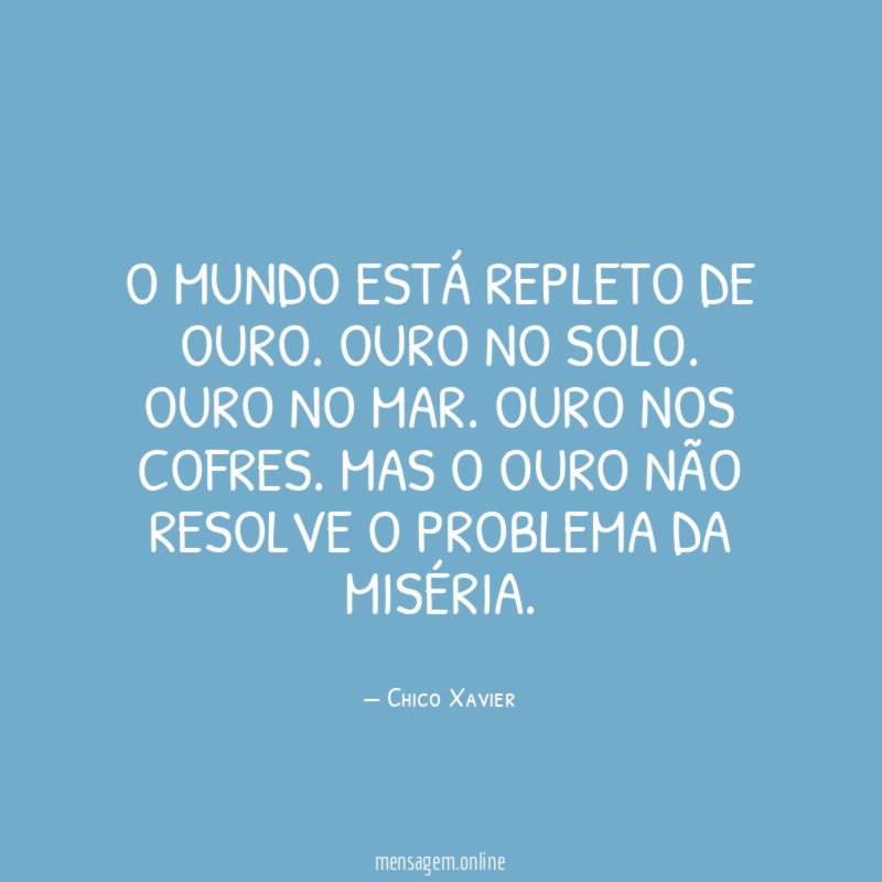 O mundo está repleto de ouro