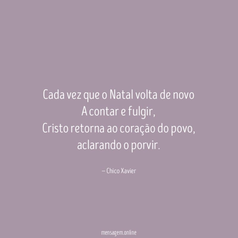 Cada vez que o Natal volta de novo A contar e fulgir