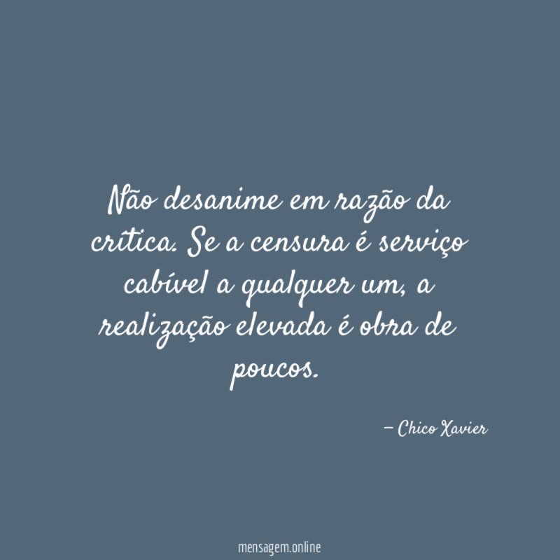 Não desanime em razão da crítica