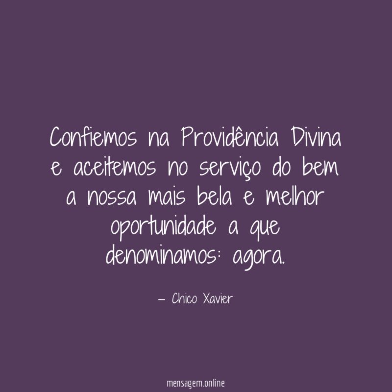 Confiemos na Providência Divina e aceitemos no serviço