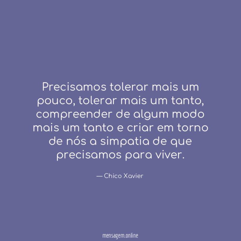 Precisamos tolerar mais um pouco